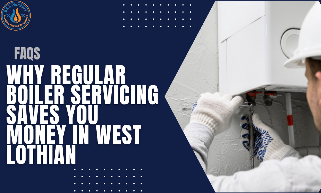 Why Regular Boiler Servicing Saves You Money in West Lothian (1)